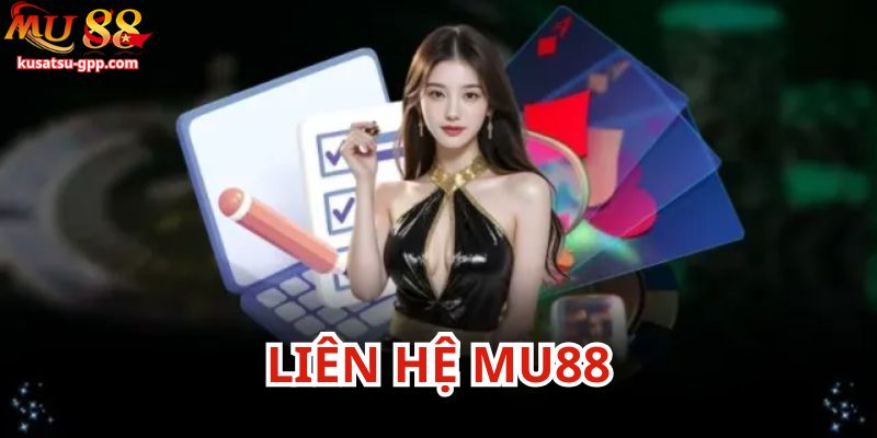Liên hệ Mu88 được đánh giá cao